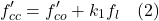 \[f_{c c}^{\prime}=f_{c o}^{\prime}+k_{1}f_{l} \quad (2)\]