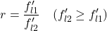 \[r=\frac{f_{l 1}^{\prime}}{f_{l 2}^{\prime}} \quad (f_{l 2}^{\prime} \geq f_{l 1}^{\prime})\]
