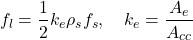 \[f_{l}=\frac{1}{2}k_{e}\rho_{s}{f_{s}}, \quad k_{e}=\frac{A_{e}}{A_{c c}}\]